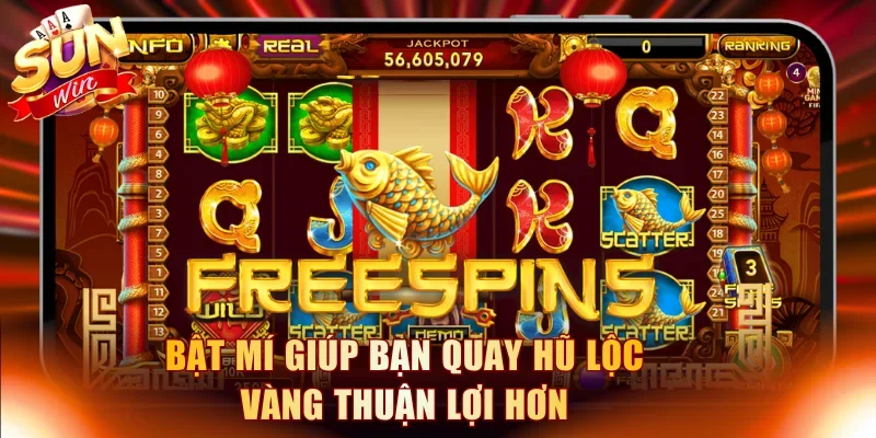 Bật mí giúp bạn quay hũ Lộc Vàng thuận lợi hơn