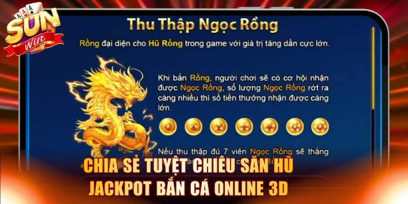 Chia sẻ tuyệt chiêu săn hũ jackpot bắn cá online 3D