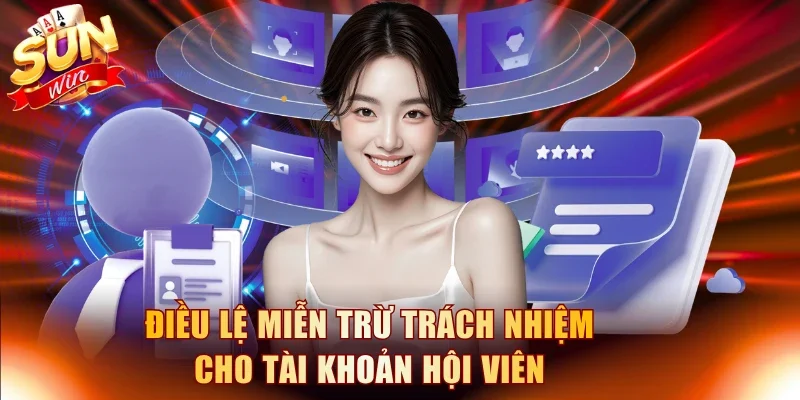 Điều lệ miễn trừ trách nhiệm cho tài khoản hội viên