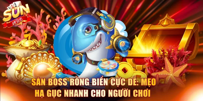 Săn Boss Rồng Biển