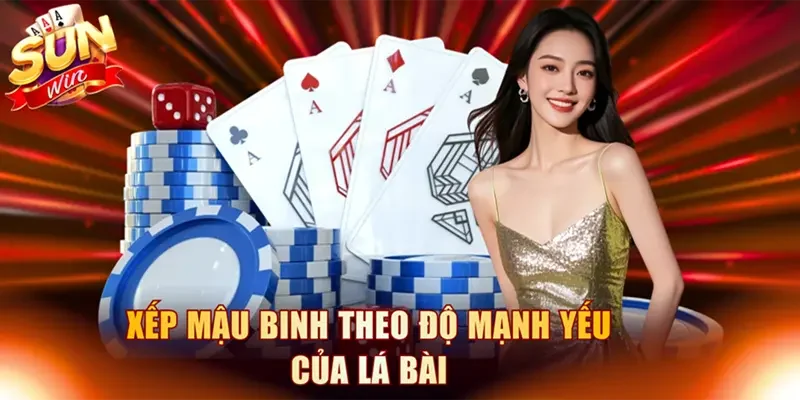 Xếp Mậu Binh theo độ mạnh yếu của lá bài